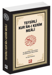 Tefsirli Kur'ân-ı Kerîm Meâli Tefsirli Kur'ân-ı Kerîm Meâli