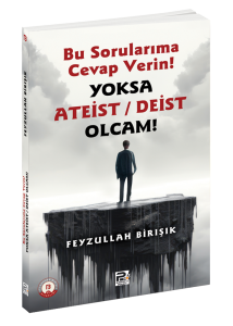 Bu Sorularıma Cevap Verin Yoksa Ateist / Deist Olcam! Bu Sorularıma Cevap Verin Yoksa Ateist / Deist Olcam!
