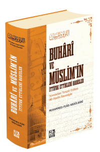 Buhâri Ve Müslim'in İttifak Ettikleri Hadisler Buhâri Ve Müslim'in İttifak Ettikleri Hadisler