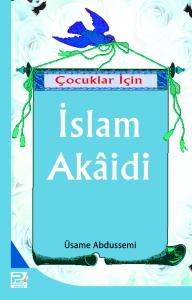 Çocuklar İçin İslam Akaidi Çocuklar İçin İslam Akaidi
