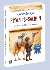 Çocuklar İçin Riyâzu's-Sâlihîn Çocuklar İçin Riyâzu's-Sâlihîn