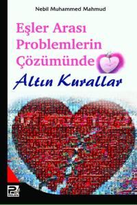 Eşler Arası Problemlerin Çözümünde Altın Kurallar Eşler Arası Problemlerin Çözümünde Altın Kurallar