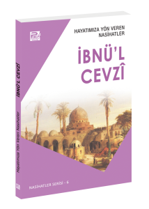 Hayatımıza Yön Veren Nasihatler / İbnü'l Cevzî
