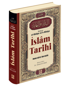 İslâm Tarihi (Muhtasar El-Bidâye Ve'n-Nihâye) İslâm Tarihi (Muhtasar El-Bidâye Ve'n-Nihâye)