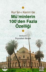 Kur'an-I Kerim'de Mü'minlerin 100'Den Fazla Özelliği Kur'an-I Kerim'de Mü'minlerin 100'Den Fazla Özelliği