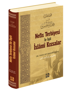 Nefis Terbiyesi İle İlgili İslâmî Kıssalar Nefis Terbiyesi İle İlgili İslâmî Kıssalar
