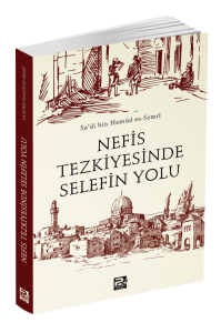 Nefis Tezkiyesinde Selefin Yolu Nefis Tezkiyesinde Selefin Yolu