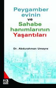 Peygamber Evinin Ve Sahabe Hanımlarının Yaşantıları