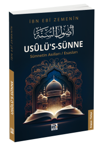 Usûlü's-Sünne - Sünnetin Asılları/Esasları Usûlü's-Sünne - Sünnetin Asılları/Esasları