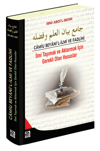 Camiu Beyani'l-İlmi Ve Fadlihi (İlmi Taşımak Ve Aktarmak İçin Gerekli 