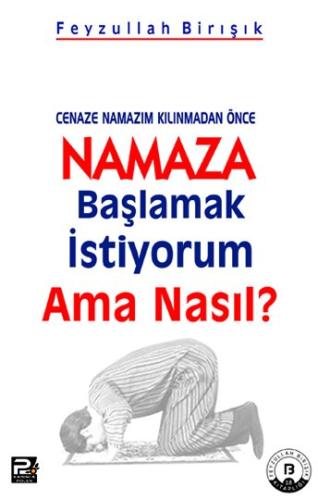 Cenaze Namazım Kılınmadan Önce Namaza Başlamak İstiyorum Ama Nasıl?