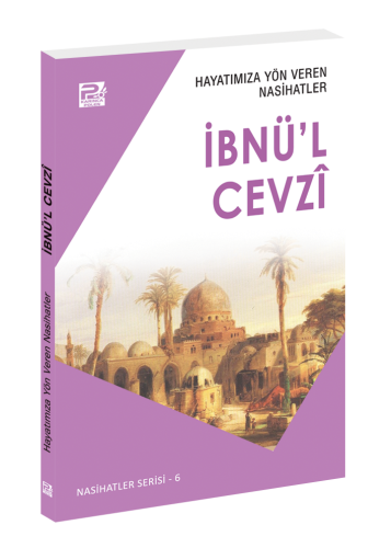 Hayatımıza Yön Veren Nasihatler / İbnü'l Cevzî