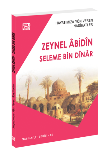 Hayatımıza Yön Veren Nasihatler / Zeynel Âbidîn & Seleme Bin Dînâr