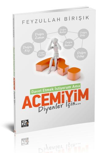 İslama Davet Etmek İstiyorum Ama Acemiyim Diyenler İçin