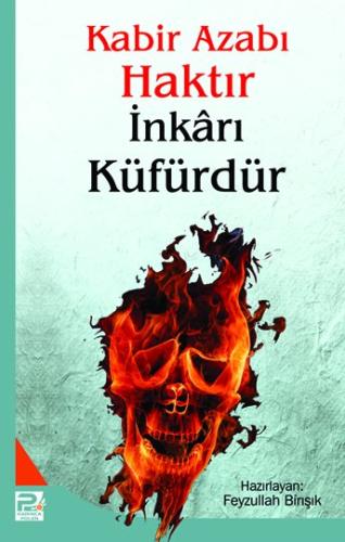 Kabir Azabı Haktır İnkârı Küfürdür