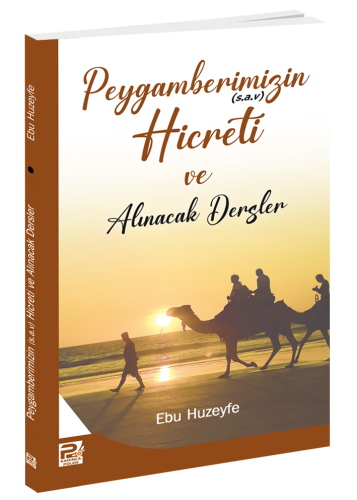 Peygamberimizin (S.a.v) Hicreti Ve Alınacak Dersler