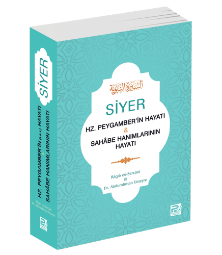 Siyer (Hz. Peygamber'in Hayatı & Sahâbe Hanımlarının Hayatı)