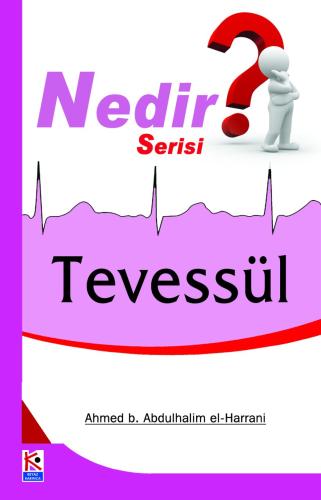 Tevessül Nedir?